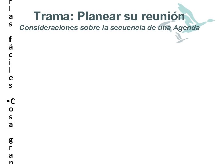 r i a Trama: Planear su reunión s Consideraciones sobre la secuencia de una