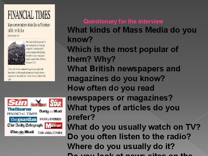 Questionary for the interview What kinds of Mass Media do you know? Which is