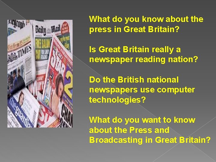 What do you know about the press in Great Britain? Is Great Britain really