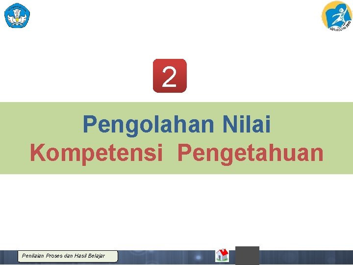 2 Pengolahan Nilai Kompetensi Pengetahuan Penilaian Proses dan Hasil Belajar 