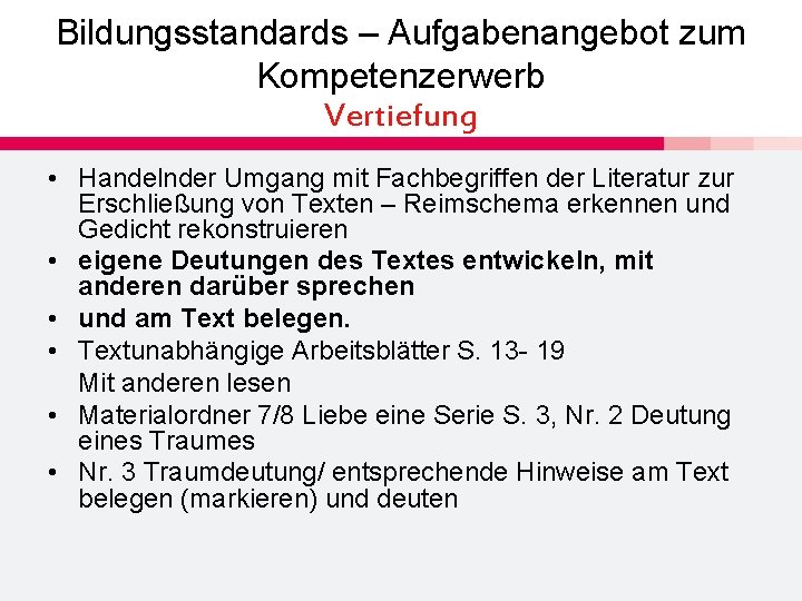 Bildungsstandards – Aufgabenangebot zum Kompetenzerwerb Vertiefung • Handelnder Umgang mit Fachbegriffen der Literatur zur