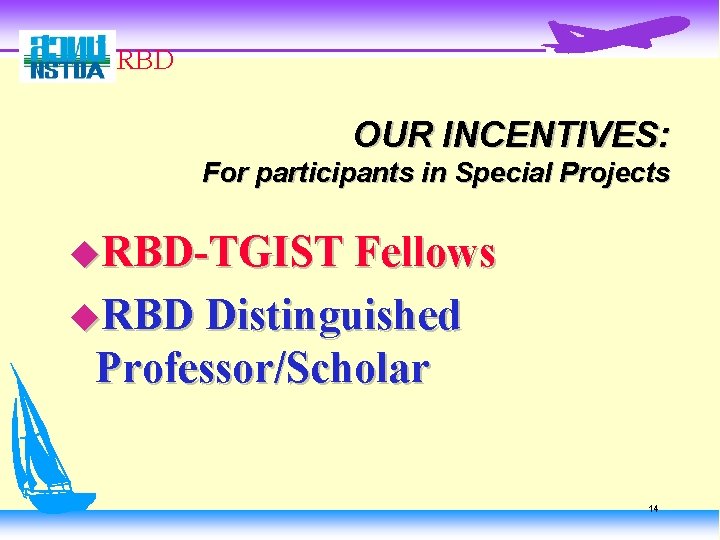 RBD OUR INCENTIVES: For participants in Special Projects u. RBD-TGIST Fellows u. RBD Distinguished