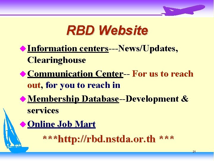 RBD Website u Information centers---News/Updates, Clearinghouse u Communication Center-- For us to reach out,
