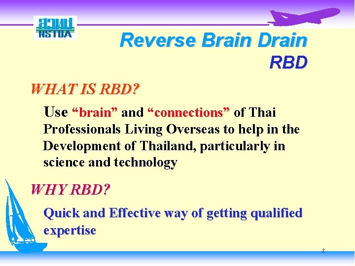 Reverse Brain Drain RBD WHAT IS RBD? Use “brain” and “connections” of Thai Professionals