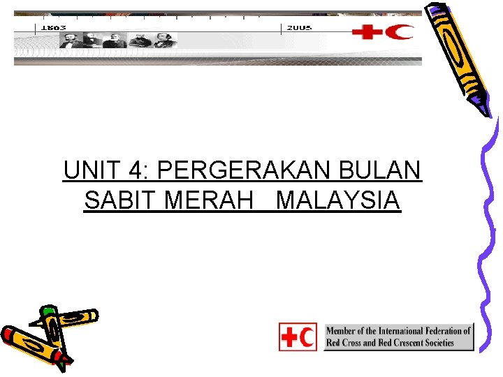 UNIT 4: PERGERAKAN BULAN SABIT MERAH MALAYSIA 