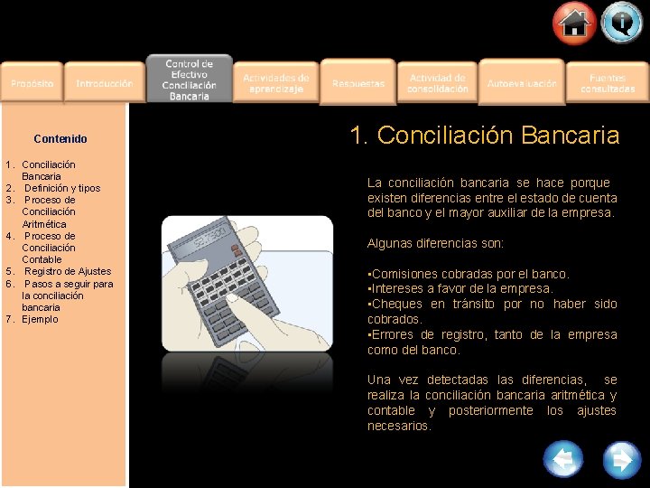 Contenido 1. Conciliación Bancaria 2. Definición y tipos 3. Proceso de Conciliación Aritmética 4.