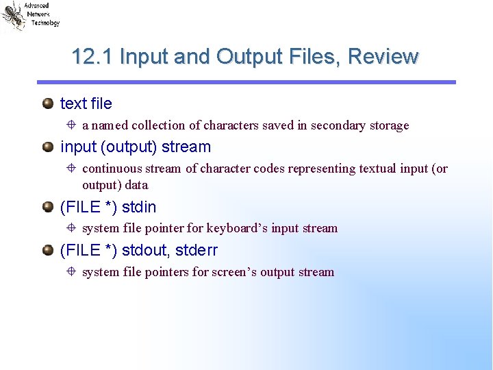 12. 1 Input and Output Files, Review text file a named collection of characters