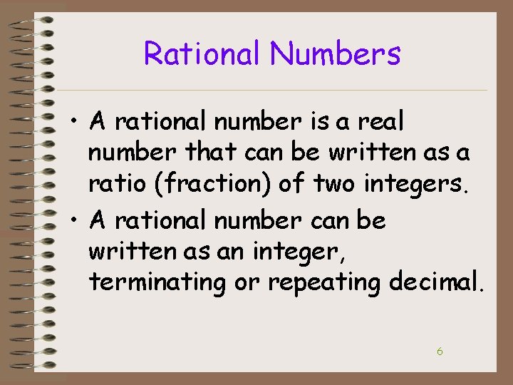 Rational Numbers • A rational number is a real number that can be written