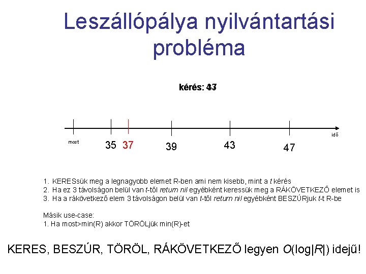 Leszállópálya nyilvántartási probléma kérés: 43 37 idő most 35 37 39 43 47 1.