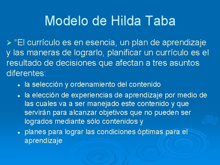 Modelo de Hilda Taba Ø “El currículo es en esencia, un plan de aprendizaje