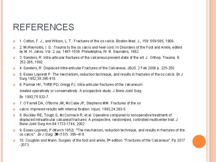 REFERENCES 1. Cotton, F. J. , and Wilson, L. T. : Fractures of the