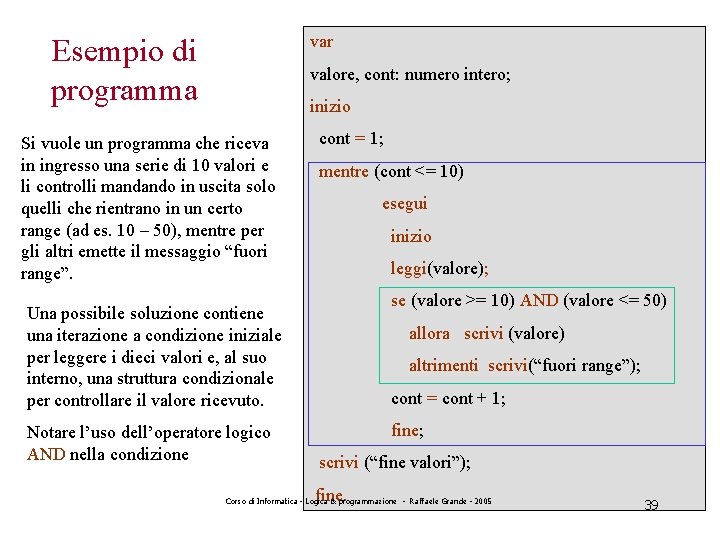 var Esempio di programma valore, cont: numero intero; inizio Si vuole un programma che