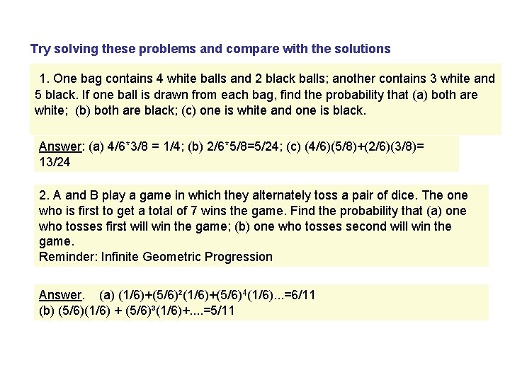 Try solving these problems and compare with the solutions 1. One bag contains 4