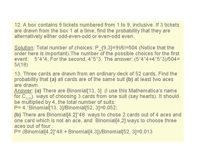 12. A box contains 9 tickets numbered from 1 to 9, inclusive. If 3