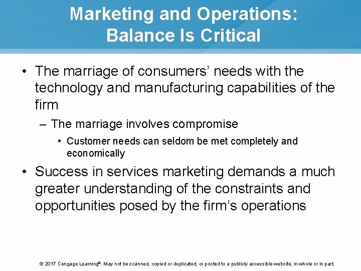 Marketing and Operations: Balance Is Critical • The marriage of consumers’ needs with the