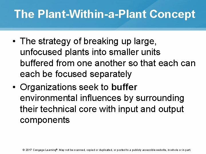 The Plant-Within-a-Plant Concept • The strategy of breaking up large, unfocused plants into smaller
