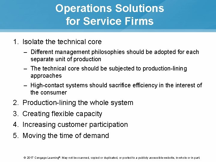Operations Solutions for Service Firms 1. Isolate the technical core – Different management philosophies