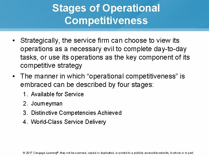 Stages of Operational Competitiveness • Strategically, the service firm can choose to view its