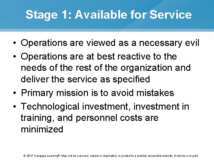 Stage 1: Available for Service • Operations are viewed as a necessary evil •