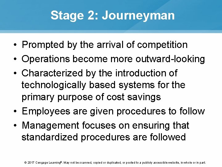 Stage 2: Journeyman • Prompted by the arrival of competition • Operations become more