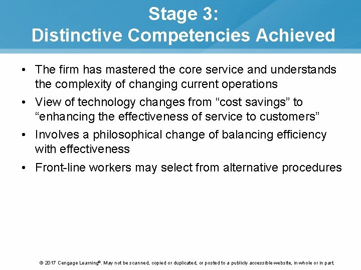 Stage 3: Distinctive Competencies Achieved • The firm has mastered the core service and