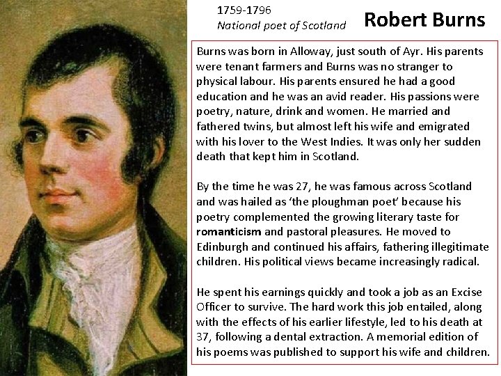 1759 -1796 National poet of Scotland Robert Burns was born in Alloway, just south