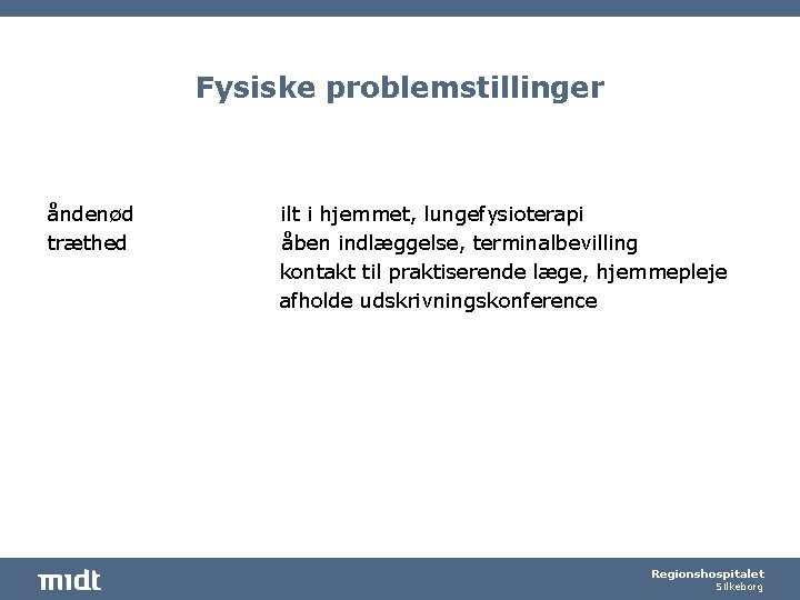 Fysiske problemstillinger åndenød træthed ilt i hjemmet, lungefysioterapi åben indlæggelse, terminalbevilling kontakt til praktiserende