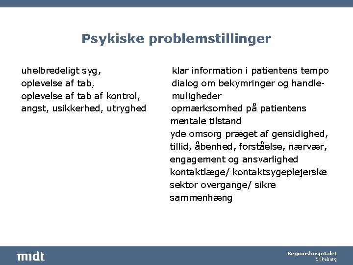 Psykiske problemstillinger uhelbredeligt syg, oplevelse af tab af kontrol, angst, usikkerhed, utryghed klar information