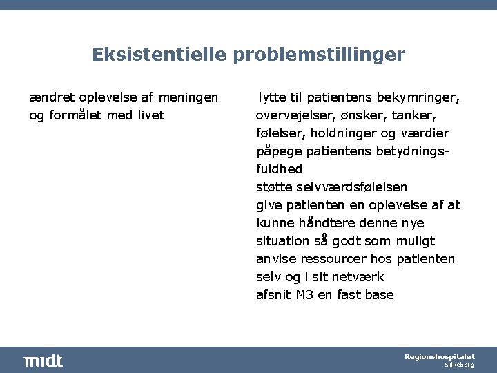 Eksistentielle problemstillinger ændret oplevelse af meningen og formålet med livet lytte til patientens bekymringer,