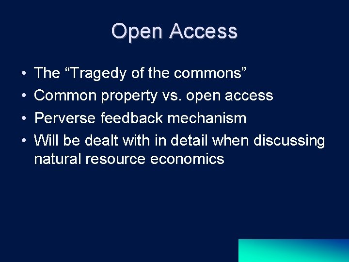 Open Access • • The “Tragedy of the commons” Common property vs. open access