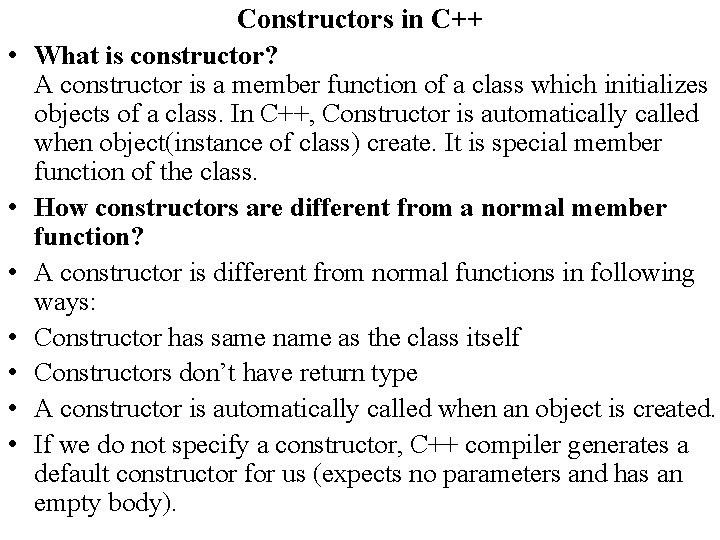  • • Constructors in C++ What is constructor? A constructor is a member