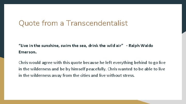 Quote from a Transcendentalist “Live in the sunshine, swim the sea, drink the wild