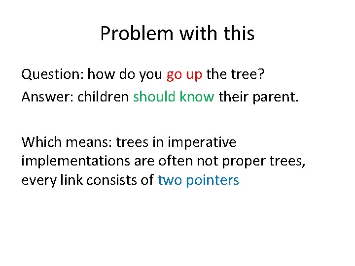 Problem with this Question: how do you go up the tree? Answer: children should