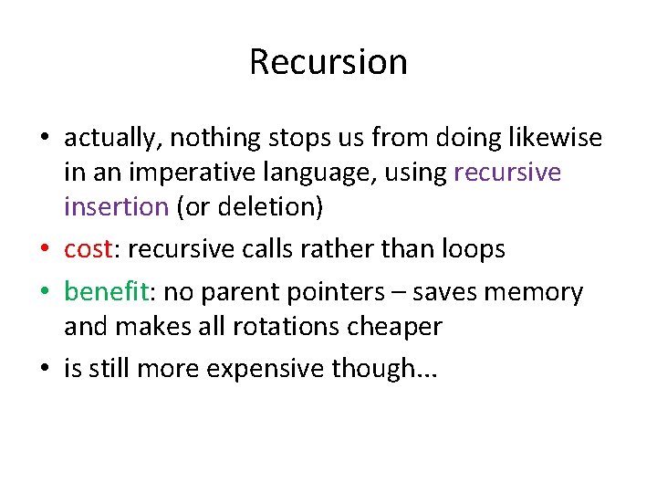 Recursion • actually, nothing stops us from doing likewise in an imperative language, using
