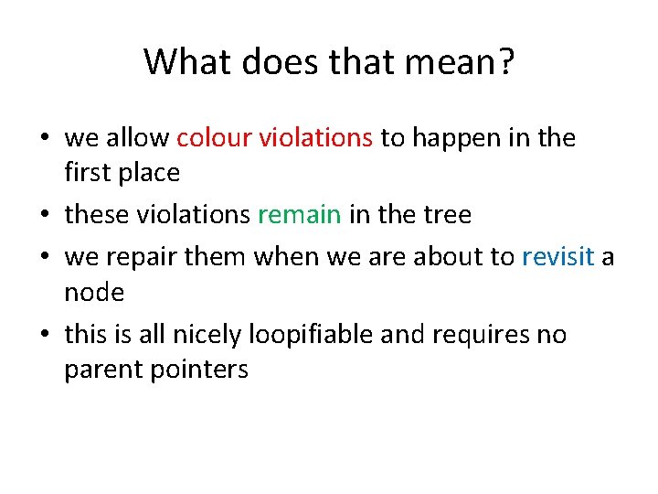 What does that mean? • we allow colour violations to happen in the first