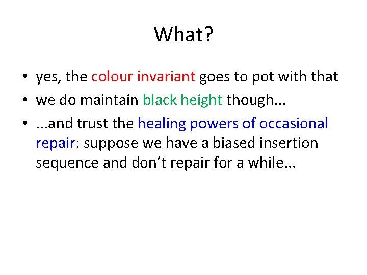 What? • yes, the colour invariant goes to pot with that • we do