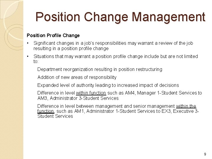 Position Change Management Position Profile Change • Significant changes in a job’s responsibilities may