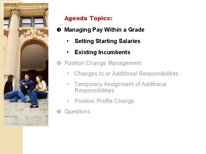 Agenda Topics: Managing Pay Within a Grade • Setting Starting Salaries • Existing Incumbents