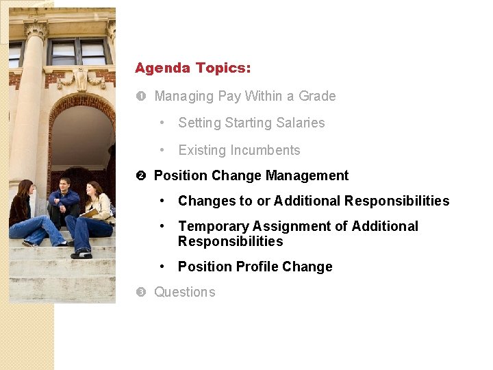 Agenda Topics: Managing Pay Within a Grade • Setting Starting Salaries • Existing Incumbents