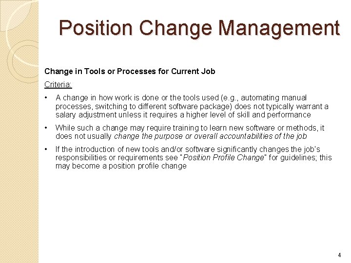 Position Change Management Change in Tools or Processes for Current Job Criteria: • A