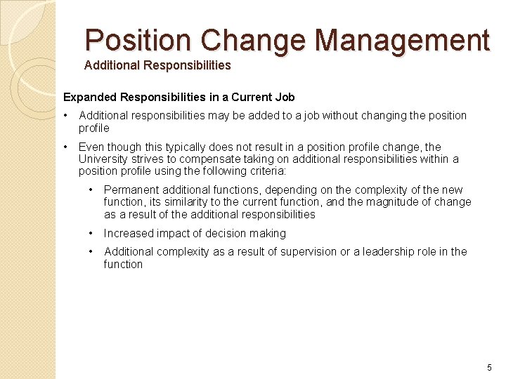 Position Change Management Additional Responsibilities Expanded Responsibilities in a Current Job • Additional responsibilities