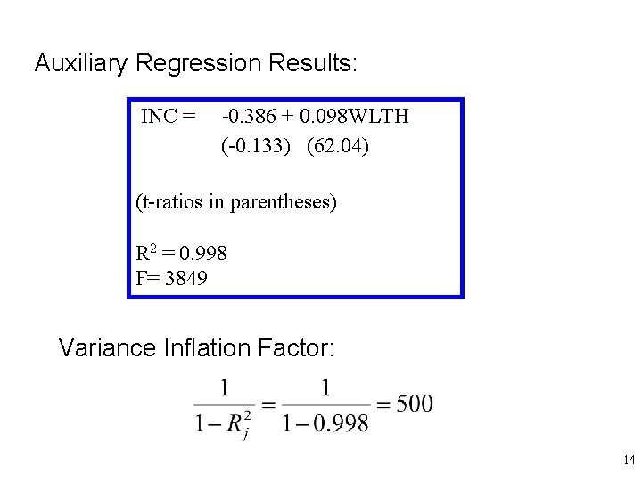 Auxiliary Regression Results: INC = -0. 386 + 0. 098 WLTH (-0. 133) (62. Auxiliary Regression Results: INC = -0. 386 + 0. 098 WLTH (-0. 133) (62.