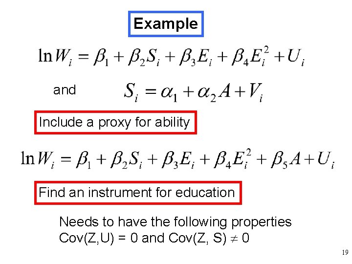Example and Include a proxy for ability Find an instrument for education Needs to Example and Include a proxy for ability Find an instrument for education Needs to
