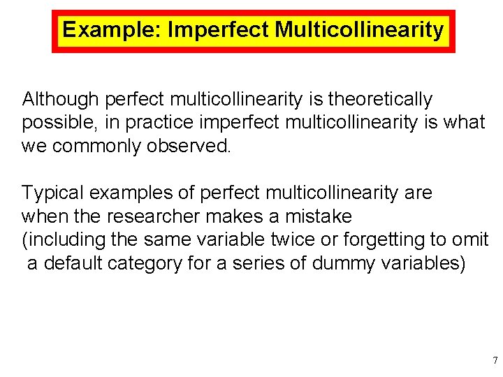 Example: Imperfect Multicollinearity Although perfect multicollinearity is theoretically possible, in practice imperfect multicollinearity is Example: Imperfect Multicollinearity Although perfect multicollinearity is theoretically possible, in practice imperfect multicollinearity is