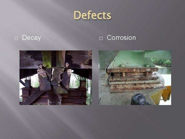 Defects � Decay � Corrosion 