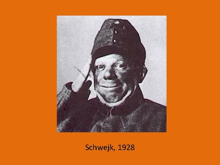 Schwejk, 1928 