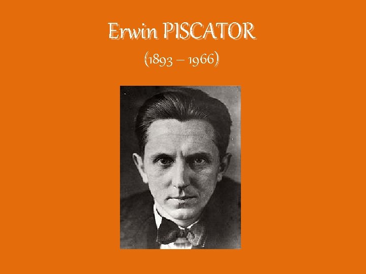 Erwin PISCATOR (1893 – 1966) 