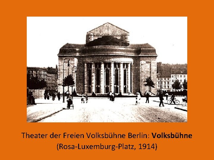 Theater der Freien Volksbühne Berlin: Volksbühne (Rosa-Luxemburg-Platz, 1914) 