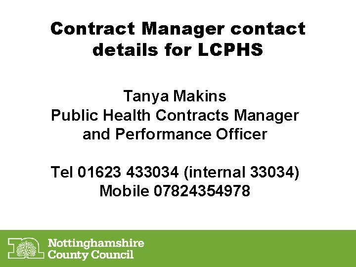 Contract Manager contact details for LCPHS Tanya Makins Public Health Contracts Manager and Performance