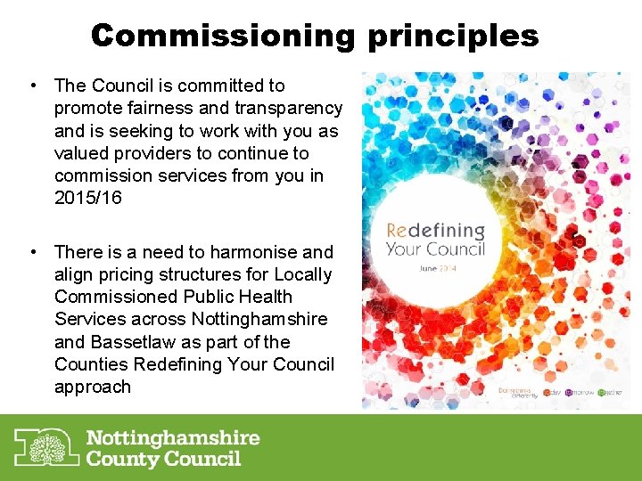 Commissioning principles • The Council is committed to promote fairness and transparency and is